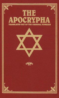 The Apocrypha: Translated out of the Original Tongues
