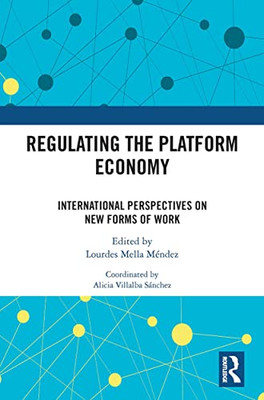 Regulating The Platform Economy : International Perspectives On New Forms Of Work