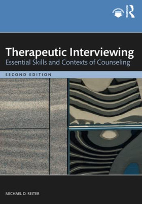 Therapeutic Interviewing : Essential Skills And Contexts Of Counseling - 9781032050669