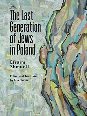 The Last Generation Of Jews In Poland - 9781644695975