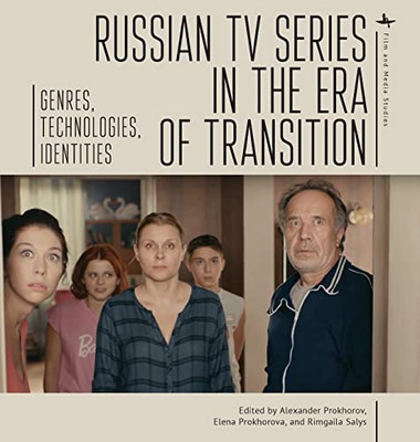 Russian Tv Series In The Era Of Transition : Genres, Technologies, Identities - 9781644696439