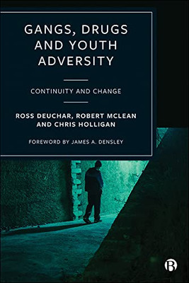 Gangs, Drugs And Youth Adversity : Continuity And Change