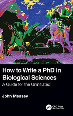 How To Write A Phd In Biological Sciences : A Guide For The Uninitiated - 9781032080215