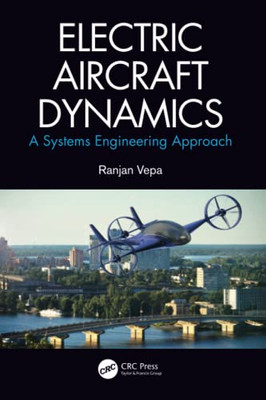 Electric Aircraft Dynamics : A Systems Engineering Approach