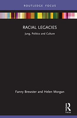 Racial Legacies : Jung, Politics And Culture