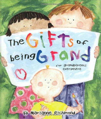 The Gifts of Being Grand: For Grandparents Everywhere (Marianne Richmond)