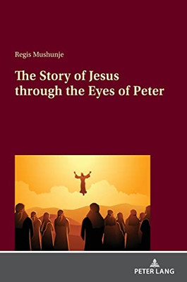 The Story Of Jesus Through The Eyes Of Peter