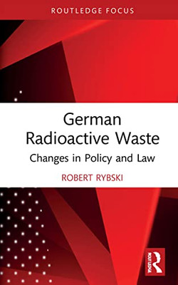 German Radioactive Waste : Changes In Policy And Law