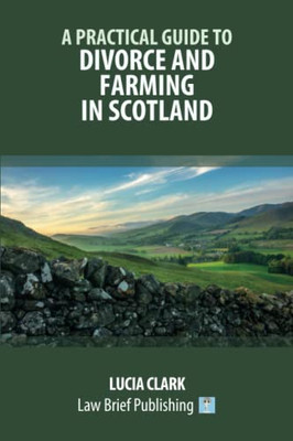 A Practical Guide To Divorce And Farming In Scotland