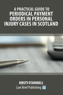 A Practical Guide To Periodical Payment Orders In Personal Injury Cases In Scotland