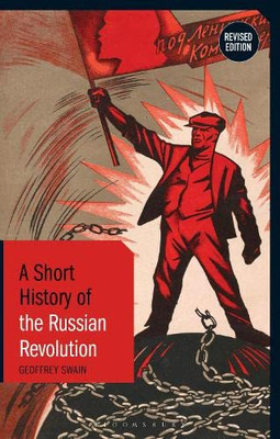 A Short History Of The Russian Revolution : Revised Edition