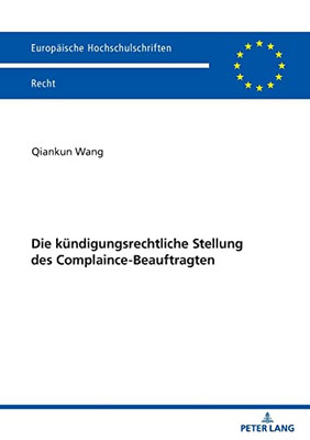Die Kündigungsrechtliche Stellung Des Complaince-Beauftragten