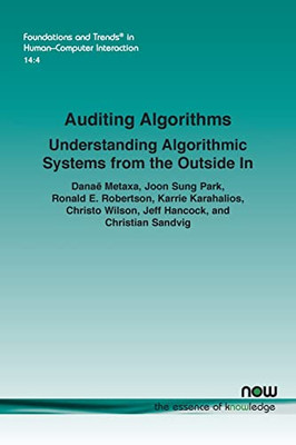 Auditing Algorithms : Understanding Algorithmic Systems From The Outside In