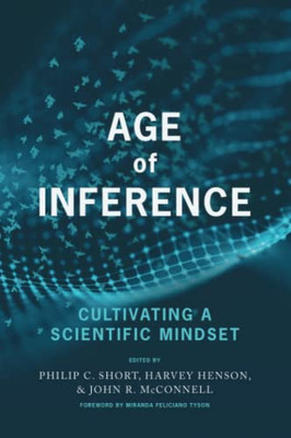 Age Of Inference : Cultivating A Scientific Mindset - 9781648027970