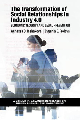 The Transformation Of Social Relationships In Industry 4.0 : Economic Security And Legal Prevention - 9781648026843