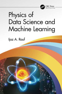 Physics Of Data Science And Machine Learning - 9781032074016