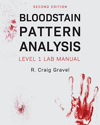 Bloodstain Pattern Analysis : Level 1 Lab Manual