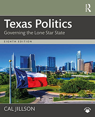 Texas Politics : Governing The Lone Star State