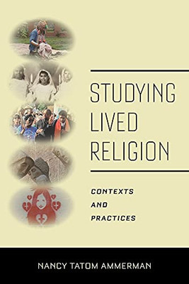 Studying Lived Religion : Contexts And Practices - 9781479804351