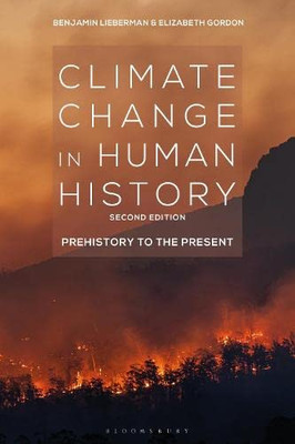 Climate Change In Human History : Prehistory To The Present