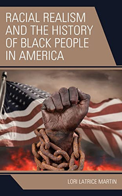 Racial Realism And The History Of Black People In America