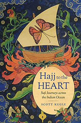 Hajj To The Heart : Sufi Journeys Across The Indian Ocean - 9781469665306
