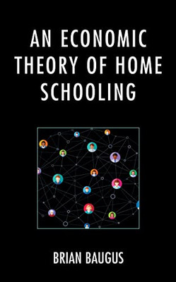 An Economic Theory Of Home Schooling