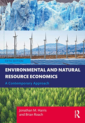 Environmental And Natural Resource Economics : A Contemporary Approach