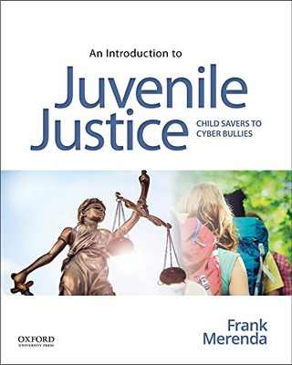 An Introduction To Juvenile Justice : Child Savers To Cyber Bullies - 9780190852832