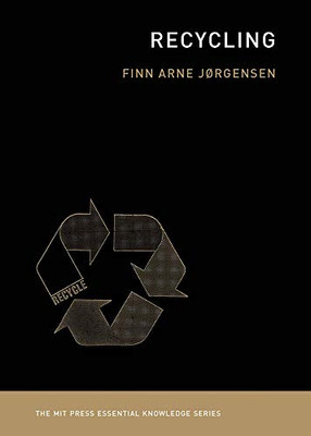 Recycling (The MIT Press Essential Knowledge series)