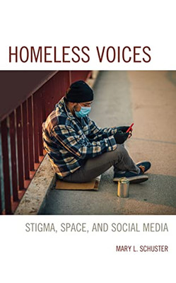 Homeless Voices : Stigma, Space, And Social Media