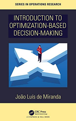 Introduction To Optimization-Based Decision-Making