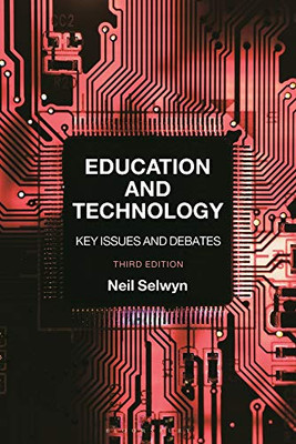 Education And Technology : Key Issues And Debates