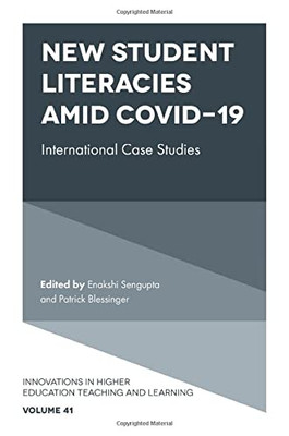 New Student Literacies Amid Covid-19 : International Case Studies