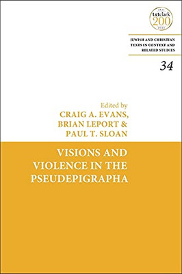 Visions And Violence In The Pseudepigrapha