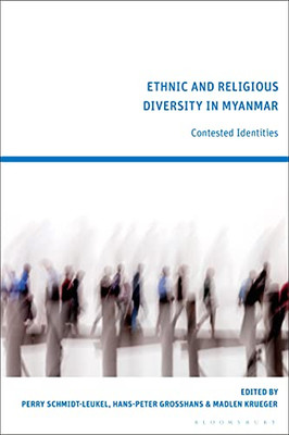 Ethnic And Religious Diversity In Myanmar : Contested Identities