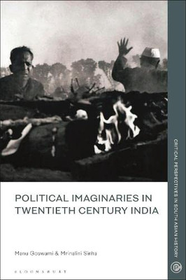 Political Imaginaries In Twentieth-Century India