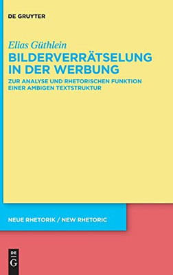 Bilderverrätselung In Der Werbung : Zur Analyse Und Rhetorischen Funktion Einer Ambigen Textstruktur