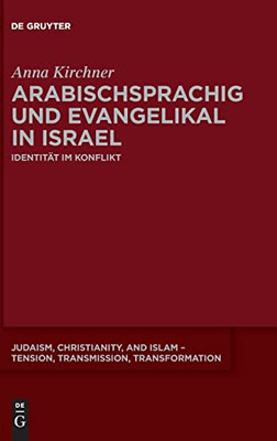 Arabischsprachig Und Evangelikal : Identität Im Konflikt