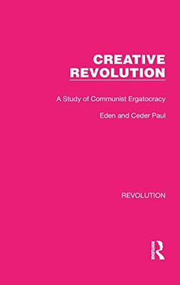 Creative Revolution : A Study Of Communist Ergatocracy