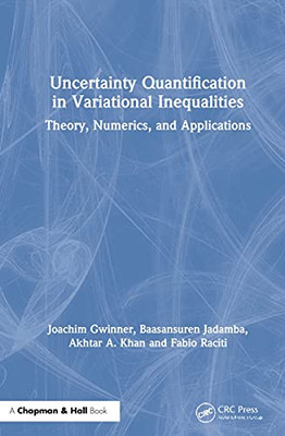 Uncertainty Quantification In Variational Inequalities : Theory, Numerics, And Applications
