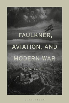 Faulkner, Aviation, And Modern War