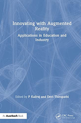 Innovating With Augmented Reality : Applications In Education And Industry