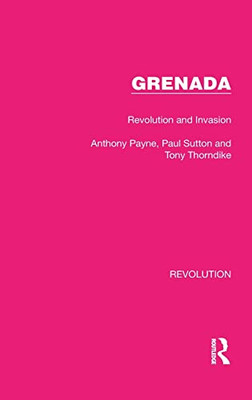 Grenada : Revolution And Invasion