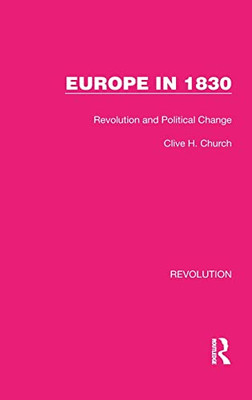 Europe In 1830 : Revolution And Political Change