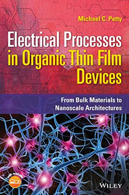 Electrical Processes In Organic Thin Film Devices : From Bulk Materials To Nanoscale Architectures