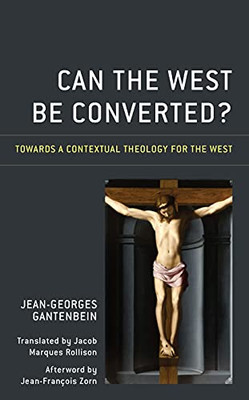 Can The West Be Converted? : Towards A Contextual Theology For The West