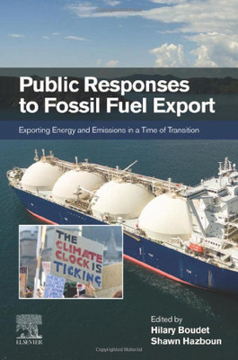 Public Responses To Fossil Fuel Export : Exporting Energy And Emissions In A Time Of Transition