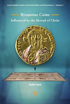 Byzantine Coins Influenced By The Shroud Of Christ