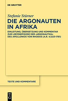 Die Argonauten In Afrika : Einleitung, Übersetzung Und Kommentar Zur Libyenepisode Der >Argonautika